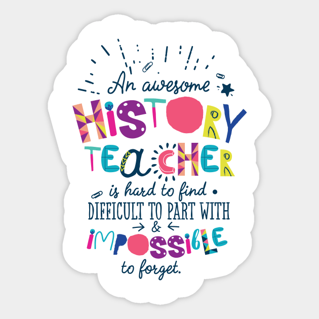 An Awesome History Teacher Gift Idea - Impossible to forget Sticker by BetterManufaktur